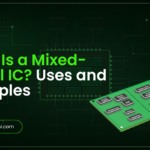 What Is a Mixed-Signal IC? How It Works, Real Examples, and Where It’s Used